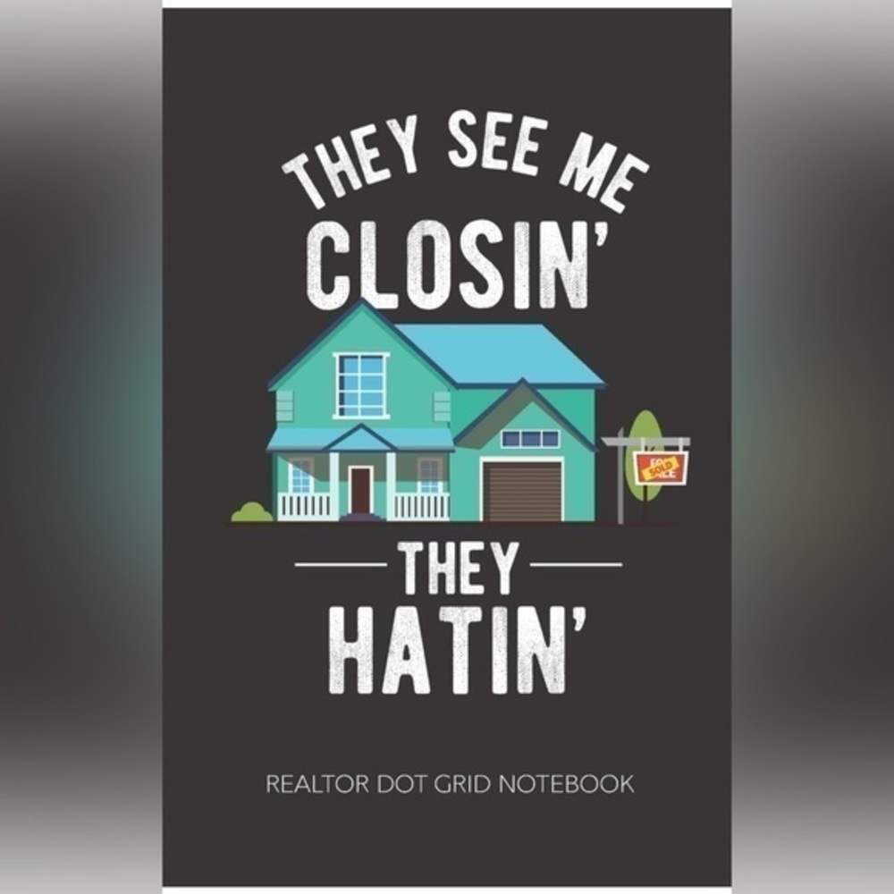 Realtor Dot Grid Notebook They See Me Closin' They Hatin' for Real Estate Agents